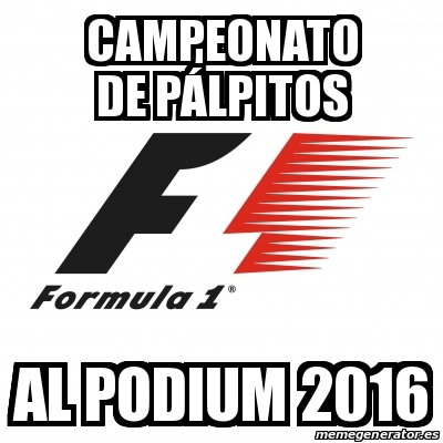 Re: CAMPEONATO DE PÁLPITOS AL PODIUM de la F1 2016